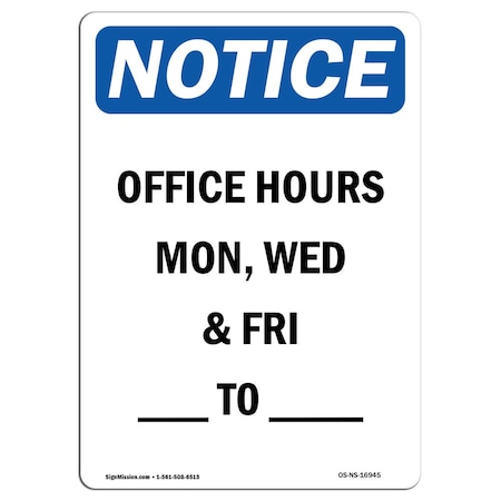 OSHA Notice Sign, Office Hours Mon Wed & Fri ____ To ____, 24in X 18in Aluminum
